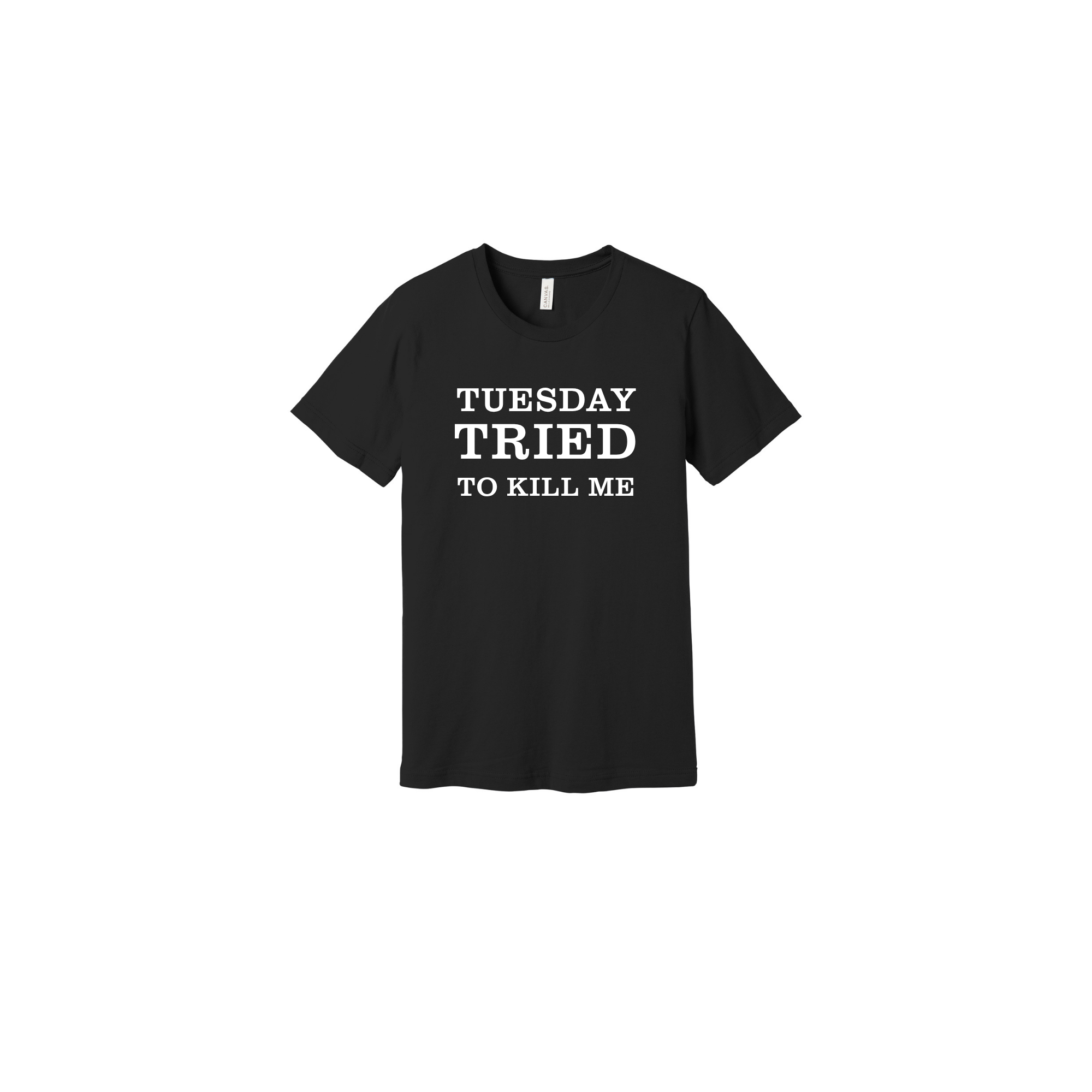 Tuesday Tried to Kill Me V- Neck T-Shirt